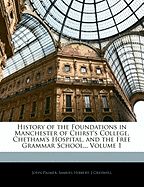 History of the Foundations in Manchester of Chirst's College, Chetham's Hospital, and the Free Grammar School.., Volume 1