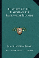 History Of The Hawaiian Or Sandwich Islands