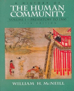 History of the Human Community, A, Volume I: Prehistory to 1500