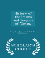 History of the Imams and Seyyids of 'Oman, - Scholar's Choice Edition