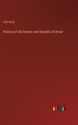 History of the Imams and Seyyids of Oman - Razik, Salil