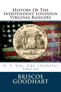 History of the Independent Loudoun Virginia Rangers: U. S. Vol. Cav. (Scouts) 1862-65