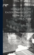 History of the Kaiser Permanente Medical Care Program: Oral History Transcript / 1986