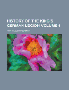 History of the King's German Legion; Volume 1