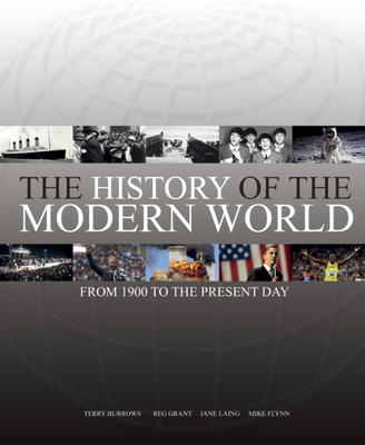 History of the Modern World: From 1900 to the Present Day - BURROWS, TERRY (Editor), and Flynn, Mike (Editor), and Grant, Reg (Editor)