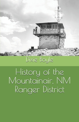 History of the Mountainair, NM Ranger District - Boyle, Dixie