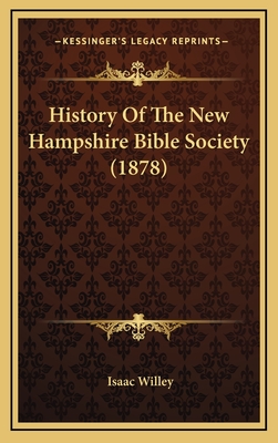History of the New Hampshire Bible Society (1878) - Willey, Isaac