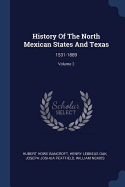 History of the North Mexican States and Texas: 1531-1889; Volume 2