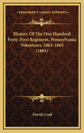 History Of The One Hundred Forty-First Regiment, Pennsylvania Volunteers, 1862-1865 (1885)