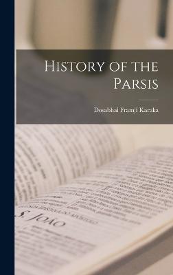 History of the Parsis - Karaka, Dosabhai Framji