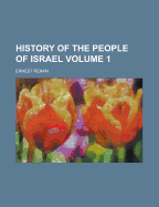 History of the People of Israel Volume 1 - Renan, Ernest