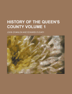 History of the Queen's County Volume 1