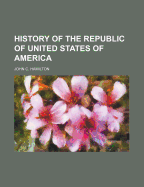 History of the Republic of United States of America