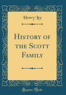 History of the Scott Family (Classic Reprint)