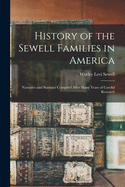 History of the Sewell Families in America: Narrative and Statistics Compiled After Many Years of Careful Research