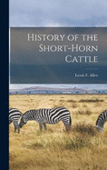 History of the Short-Horn Cattle