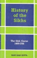 History of the Sikhs: v. 1: Sikh Guru 1469-1708