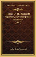 History of the Sixteenth Regiment, New Hampshire Volunteers (1897)