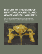 History of the State of New York, Political and Governmental Volume 3