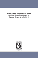 History of the State of Rhode island and Providence Plantations / by Samuel Greene Arnold.Vol. 2