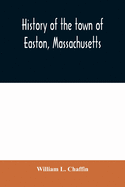 History of the town of Easton, Massachusetts