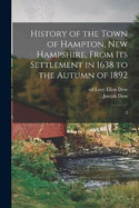 History of the Town of Hampton, New Hampshire, From its Settlement in 1638 to the Autumn of 1892: 2