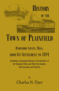 History of the Town of Plainfield, Hampshire County, Mass.