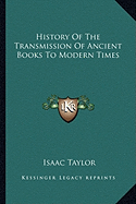 History Of The Transmission Of Ancient Books To Modern Times