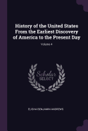 History of the United States From the Earliest Discovery of America to the Present Day; Volume 4