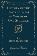 History of the United States in Words of One Syllable (Classic Reprint)