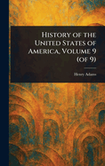 History of the United States of America, Volume 9 (of 9)
