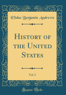 History of the United States, Vol. 2 (Classic Reprint)