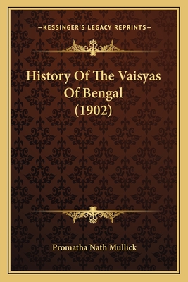 History of the Vaisyas of Bengal (1902) - Mullick, Promatha Nath