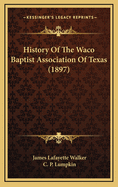 History of the Waco Baptist Association of Texas (1897)