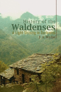 History of the Waldenses: A Light Shining in Darkness