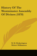 History Of The Westminster Assembly Of Divines (1878)