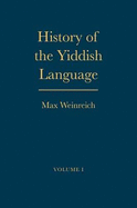 History of the Yiddish Language: Volumes 1 and 2
