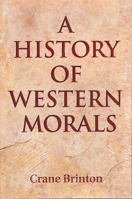 History of Western Morals - Brinton, Crane