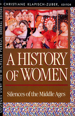 History of Women in the West - Klapisch-Zuber, Christiane (Editor), and Goldhammer, Arthur (Translated by), and Duby, Georges (Editor)