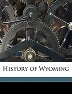 History of Wyoming; Volume 1