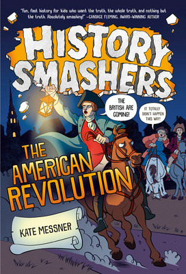History Smashers: The American Revolution - Messner, Kate