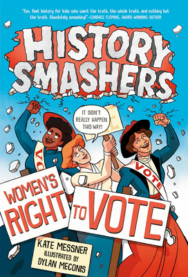 History Smashers: Women's Right to Vote - Messner, Kate