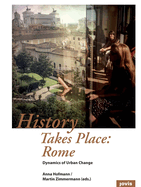 History Takes Place: Rome: Dynamics of Urban Change