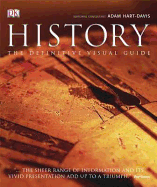 History: The Definitive Visual Guide - From the Dawn of Civilization to the Present Day