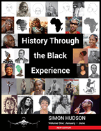 History Through the Black Experience Volume 1: Volume 1