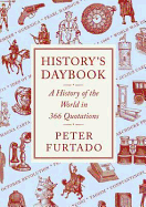 History's Daybook: A History of the World in 366 Quotations