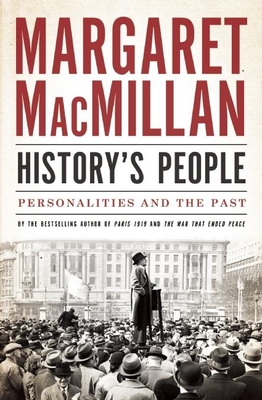 History's People: Personalities and the Past - MacMillan, Margaret