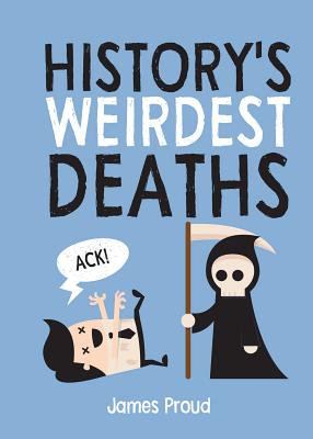 History's Weirdest Deaths - Proud, James