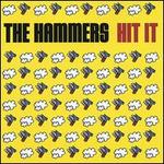 Hit It - The Hammers