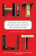 Hit Lit: Cracking the Code of the Twentieth Century's Biggest Bestsellers